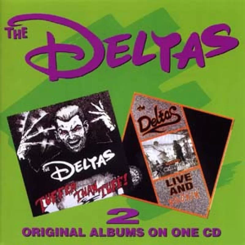 Deltas - Tuffer than tuff/ Live and rocking (2 LPs on 1 CD)
